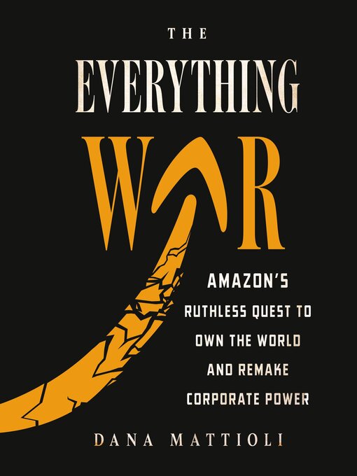 Title details for The Everything War by Dana Mattioli - Available